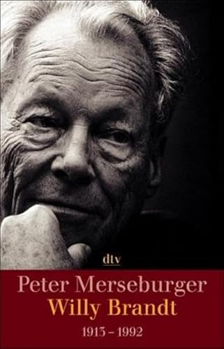 Willy Brandt 1913-1992 - Merseburger, Peter