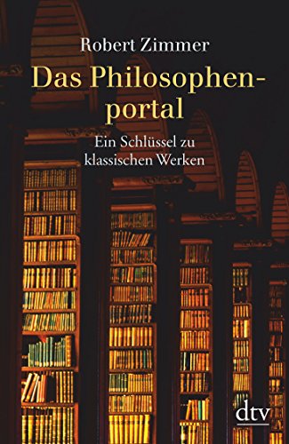 DAS PHILOSOPHEN PORTAL : Ein schlüssel zu klassischen Werken