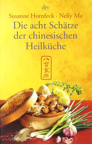 Stock image for Die acht Schätze der chinesischen Heilküche for sale by Half Price Books Inc.