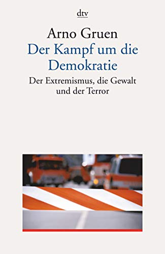 9783423341288: Der Kampf um die Demokratie: Der Extremismus, die Gewalt und der Terror