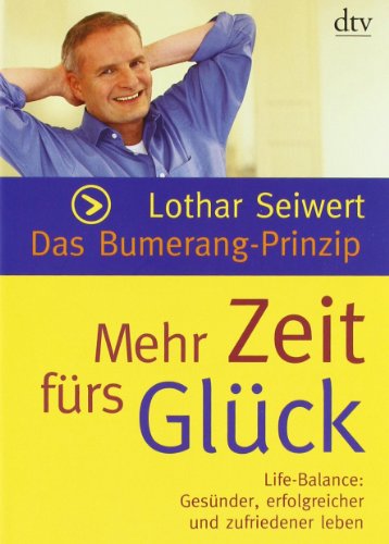 Beispielbild fr Das Bumerang-Prinzip:: Mehr Zeit frs Glck zum Verkauf von medimops