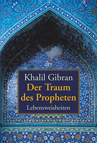 Imagen de archivo de Der Traum des Propheten Taschenbuch â " 1. November 2004 von Khalil Gibran (Autor) a la venta por Nietzsche-Buchhandlung OHG