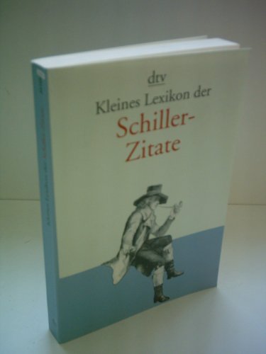Beispielbild fr Kleines Lexikon der Schiller-Zitate [Taschenbuch] von Prossliner, Johann zum Verkauf von Nietzsche-Buchhandlung OHG