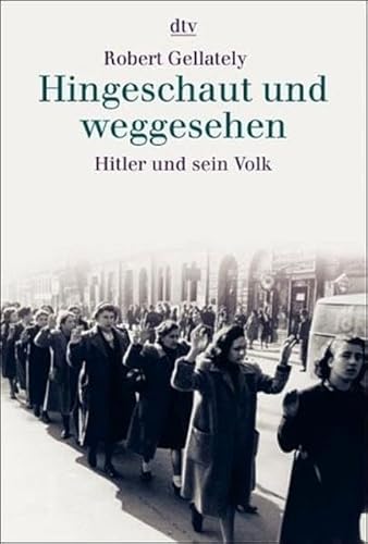 Beispielbild fr Hingeschaut und weggesehen: Hitler und sein Volk zum Verkauf von medimops