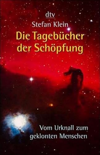 Stock image for Die Tagebücher der Sch pfung: Vom Urknall zum geklonten Menschen (Taschenbuch for sale by Nietzsche-Buchhandlung OHG