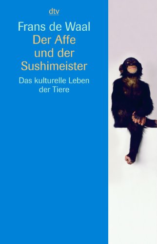 Beispielbild fr Der Affe und der Sushimeister. das kulturelle Leben der Tiere, zum Verkauf von modernes antiquariat f. wiss. literatur