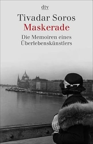 Stock image for Maskerade. Die Memoiren eines berlebensknstlers. Vorw. von Paul und George Soros. Hrsg. von Humphrey Tonkin. Aus dem Engl. von Holger Fliessbach / dtv ; 34168 for sale by Antiquariat J. Hnteler