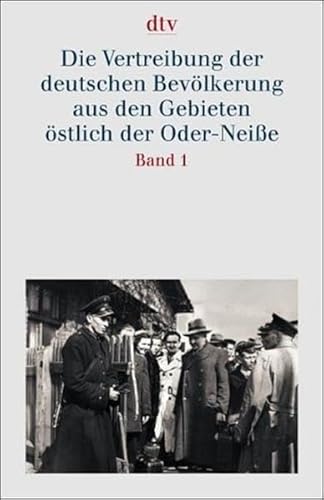 9783423341851: Die Vertreibung der deutschen Bevlkerung aus den Gebieten stlich der Oder-Neie/3Bde: Dokumentation der Vertreibung der Deutschen aus Ost-Mitteleuropa 1