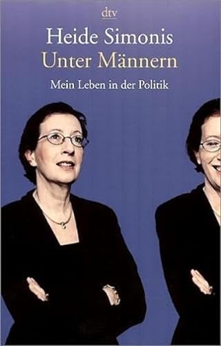 Stock image for Unter Mnnern. Mein Leben in der Politik for sale by medimops