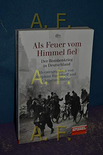 Imagen de archivo de Als Feuer vom Himmel fiel: Der Bombenkrieg in Deutschland von Burgdorff, Stephan a la venta por Nietzsche-Buchhandlung OHG