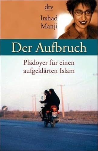 9783423341936: Der Aufbruch: Pldoyer fr einen aufgeklrten Islam