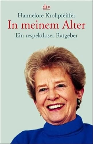 Beispielbild fr In meinem Alter: Ein respektloser Ratgeber (Taschenbuch) von Hannelore Krollpfeiffer (Autor) zum Verkauf von Nietzsche-Buchhandlung OHG