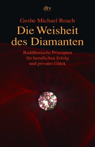 Stock image for Die Weisheit des Diamanten: Buddhistische Prinzipien fr beruflichen Erfolg und privates Glck for sale by medimops