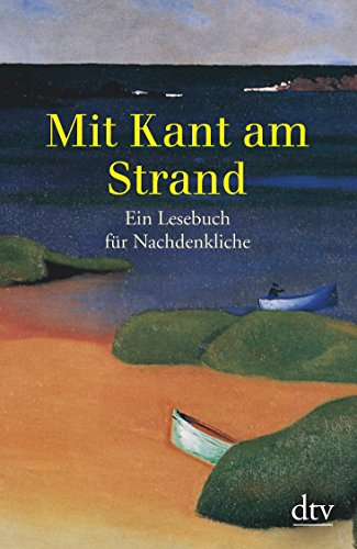 Stock image for Mit Kant am Strand: Ein Lesebuch fr Nachdenkliche for sale by Antiquariat am Mnster Gisela Lowig