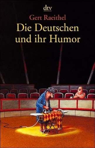 Stock image for Die Deutschen und ihr Humor: Von Till Eulenspiegel bis Harald Schmidt (Taschenbuch) von Gert Raeithel (Autor) for sale by Nietzsche-Buchhandlung OHG