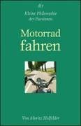 9783423342339: Kleine Philosophie der Passionen. Motorrad fahren