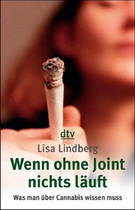 Wenn ohne Joint nichts läuft. Was man über Cannabis wissen muss.