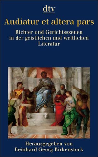 Audiatur et altera pars: Richter und Gerichtsszenen in der geistlichen und weltlichen Literatur: ...
