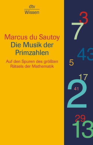 Beispielbild fr Die Musik der Primzahlen: Auf den Spuren des grten Rtsels der Mathematik zum Verkauf von medimops