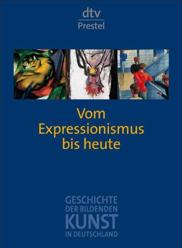 Beispielbild fr Geschichte der bildenden Kunst in Deutschland. Band 8: Vom Expressionismus bis heute zum Verkauf von Buchmarie