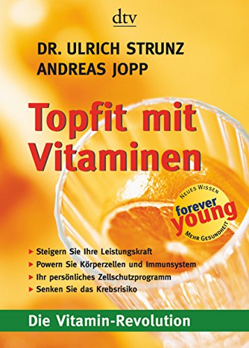 Topfit mit Vitaminen : Die Vitamin-Revolution - Ulrich Strunz