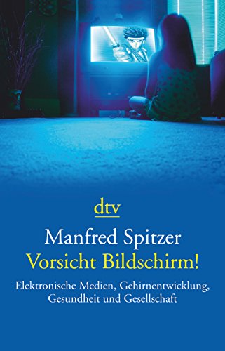 Beispielbild fr Vorsicht Bildschirm!: Elektronische Medien, Gehirnentwicklung, Gesundheit und Gesellschaft zum Verkauf von medimops