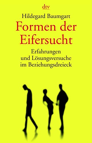 Imagen de archivo de Formen der Eifersucht: Erfahrungen und Lsungsversuche im Beziehungsdreieck a la venta por medimops