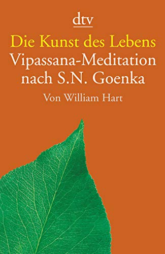 Imagen de archivo de Die Kunst des Lebens: Vipassana-Meditation nach S.N. Goenka a la venta por medimops