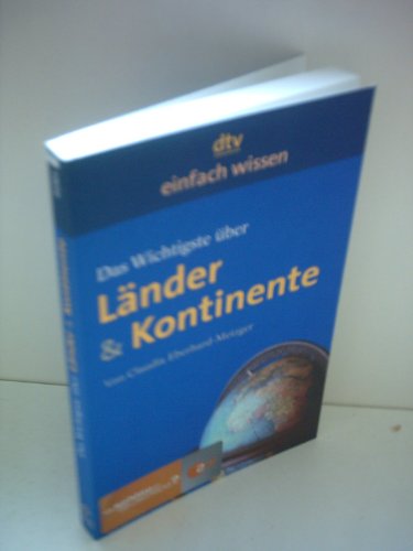 Beispielbild fr Das Wichtigste über Länder & Kontinente: Einfach wissen; Benzinger, Olaf zum Verkauf von Nietzsche-Buchhandlung OHG