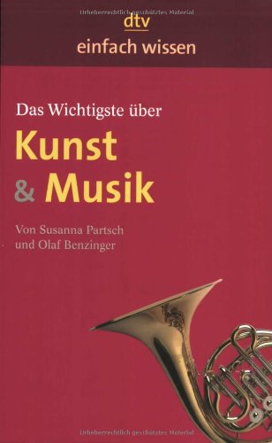 Imagen de archivo de Das Wichtigste über Kunst & Musik: Einfach wissen von Partsch, Susanna a la venta por Nietzsche-Buchhandlung OHG