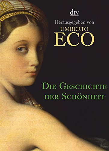 Die Geschichte der SchÃ¶nheit (9783423343695) by Umberto Eco