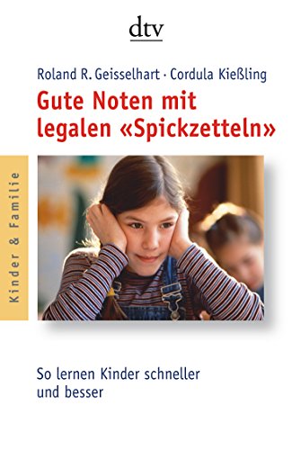 Stock image for Gute Noten mit legalen Spickzetteln: So lernen Kinder schneller und besser for sale by medimops