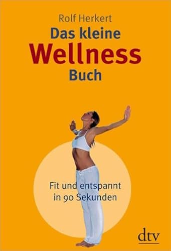 Imagen de archivo de Das kleine Wellness-Buch: Fit und entspannt in 90 Sekunden a la venta por medimops