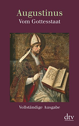 Vom Gottesstaat (De civitate Dei): Vollständige Ausgabe in einem Band – Buch 1 bis 10, Buch 11 bis 22 Augustinus, Aurelius and Thimme, Wilhelm