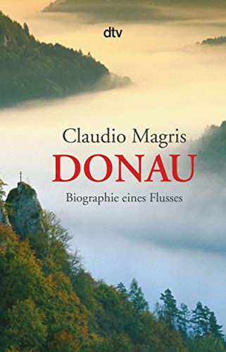 Donau. Biographie eines Flusses. Aus dem Italienischen von Heinz-Georg Held