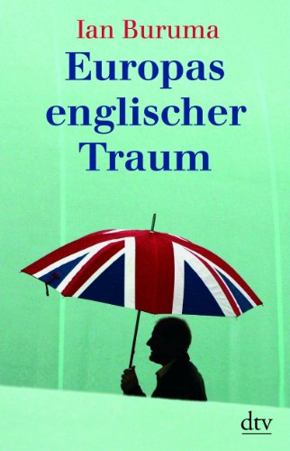 Europas englischer Traum (9783423344210) by Ian Buruma