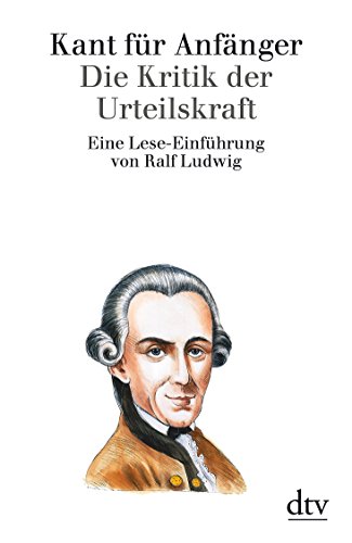 Beispielbild fr Kant fr Anfnger Die Kritik der Urteilskraft: Eine Lese-Einfhrung zum Verkauf von Ammareal