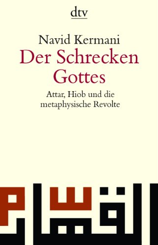 Beispielbild fr Der Schrecken Gottes: Attar, Hiob und die metaphysische Revolte (Taschenbuch) von Navid Kermani (Autor) zum Verkauf von Nietzsche-Buchhandlung OHG