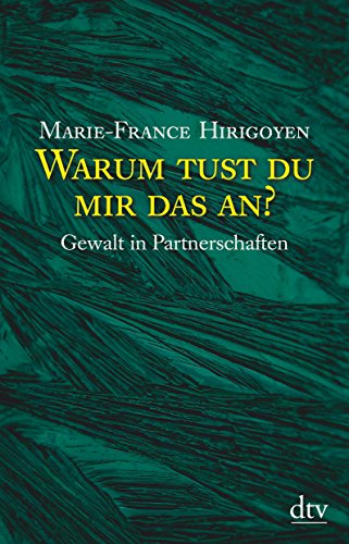 Beispielbild fr Warum tust du mir das an?: Gewalt in Partnerschaften zum Verkauf von medimops