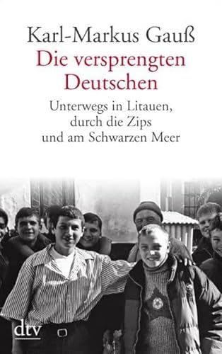 Beispielbild fr Die versprengten Deutschen: Unterwegs in Litauen, durch die Zips und am Schwarzen Meer zum Verkauf von medimops