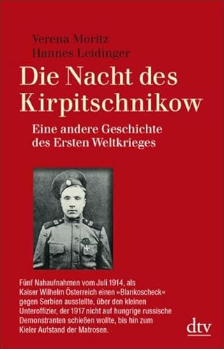 Stock image for Die Nacht des Kirpitschnikow: Eine andere Geschichte des Ersten Weltkriegs (Taschenbuch) von Verena Moritz (Autor), Hannes Leidinger (Autor) for sale by Nietzsche-Buchhandlung OHG