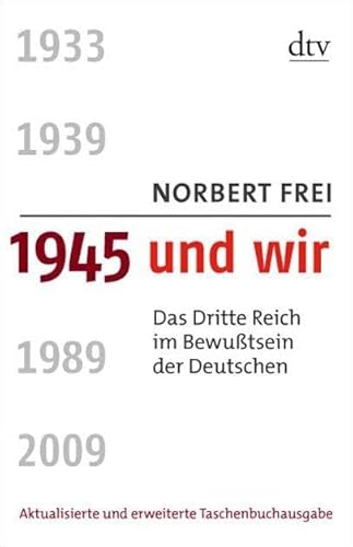 Beispielbild fr 1945 und wir: Das Dritte Reich im Bewutsein der Deutschen zum Verkauf von medimops