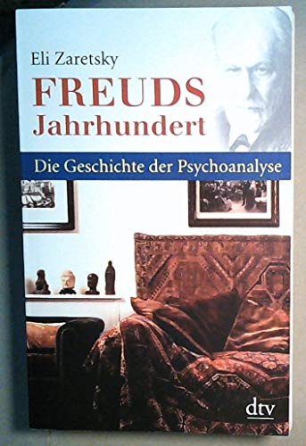 Freuds Jahrhundert: Die Geschichte der Psychoanalyse (dtv Fortsetzungsnummer 50) - Zaretsky, Eli, Klaus Binder und Bernd Leineweber