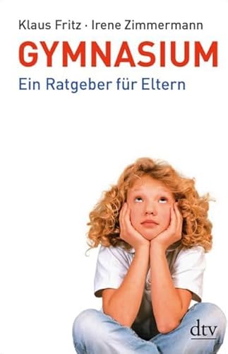 Beispielbild fr Gymnasium: Ein Ratgeber für Eltern [Taschenbuch] von Zimmermann, Irene zum Verkauf von Nietzsche-Buchhandlung OHG