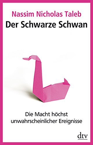 9783423345965: Der Schwarze Schwan: Die Macht hchst unwahrscheinlicher Ereignisse