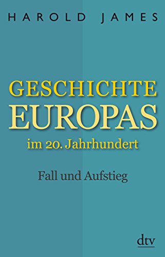 Imagen de archivo de Geschichte Europas im 20. Jahrhundert: Fall und Aufstieg 1914 - 2001 a la venta por medimops