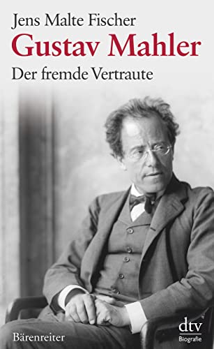 Beispielbild fr Gustav Mahler: Der fremde Vertraute Biographie zum Verkauf von medimops
