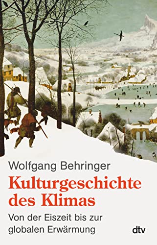 Beispielbild fr Kulturgeschichte des Klimas: Von der Eiszeit bis zur globalen Erwärmung zum Verkauf von WorldofBooks