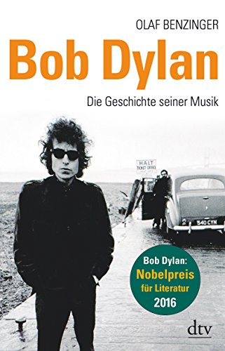 Bob Dylan: Die Geschichte seiner Musik - Benzinger, Olaf