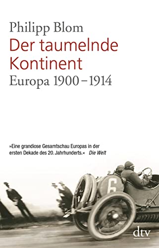 Der taumelnde Kontinent: Europa 1900 - 1914 (9783423346788) by Blom, Philipp